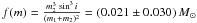 \hbox{$f(m) = \frac{m_2^3\,\sin^3{i}}{(m_1 + m_2)^2} = (0.021 \pm 0.030)\,M_{\odot}$}