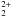 \hbox{$_2^{2+}$}