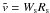 \hbox{$\tilde{v} = W_{\rm s} R_{\rm s}$}