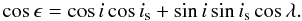 \begin{equation} \cos \epsilon = \cos i \cos i_{\rm s} + \sin i \sin i_{\rm s} \cos \lambda. \label{eps_equa} \end{equation}