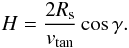 \begin{equation} H = \frac{2 R_{\rm s}}{v_{ \rm tan}} \cos \gamma. \label{eq:h0} \end{equation}