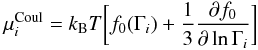\begin{eqnarray} \mu_i^{\rm Coul}=k_{\rm B}T\biggl[f_0(\Gamma_i)+{1\over 3}{\partial f_0 \over \partial \ln \Gamma_i}\biggr] \label{eq:CoulOneIon} \end{eqnarray}