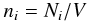 \begin{eqnarray} n_i=N_i/V \label{eq:concen} \end{eqnarray}