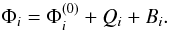 \begin{eqnarray} \Phi_i=\Phi_i^{(0)}+Q_i+B_i . \label{eq:jasha} \end{eqnarray}