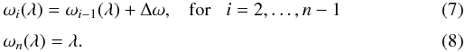 Mathematical equation: \begin{eqnarray} && \omega_i(\lambda) = \omega_{i-1}(\lambda) + \Delta\omega, \;\;\; \hbox{for} \;\;\; i=2,\hdots,n-1 \\[3pt] && \omega_n(\lambda) = \lambda. \end{eqnarray}