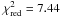 Mathematical equation: \hbox{$\chi^2\ind{red}=7.44$}