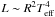 Mathematical equation: \hbox{$L\sim R^2T\ind{eff}^4$}
