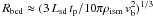 \hbox{$R_{\rm bcd}\approx (3\,L_{\rm sd}\,t_{\rm p}/10\pi\rho_{\rm ism}\,v_{\rm b}^2)^{1/3}$}
