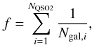 \begin{eqnarray} f=\sum_{i=1}^{N_{\rm QSO2}}\frac{1}{N_{{\rm gal},i}}, \end{eqnarray}