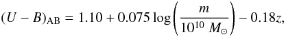 \begin{eqnarray*} (U-B)_{\rm AB}=1.10+0.075 \log \left(\frac{m}{10^{10}~M_\odot}\right)-0.18z, \end{eqnarray*}