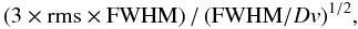 \appendix \setcounter{section}{1} \begin{equation} (3\times {\rm rms} \times {\rm FWHM})\,/\,({\rm FWHM}/Dv)^{1/2},\vspace*{-2mm} \end{equation}