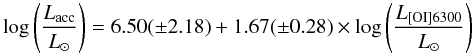Mathematical equation: \begin{equation} \label{Eq:corOIlow} \log \left(\frac{{L}_{\rm acc}}{{L}_{\sun}}\right) = 6.50(\pm2.18) + 1.67(\pm0.28)\times\log \left(\frac{{L}_{{\rm [OI]}6300}}{{L}_{\sun}}\right) \end{equation}