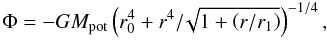 Mathematical equation: \begin{equation} \Phi=-GM_{\mathrm{pot}}\left(r_0^4+r^4/\!\sqrt{1+\left(r/r_1\right)}\right)^{-1/4},\label{eqgrav} \end{equation}