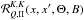 \appendix \setcounter{section}{1} \hbox{${\mathcal R}^{K,K}_{Q,{\rm II}}(x,x^{\prime},\Theta,B)$}