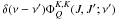 \appendix \setcounter{section}{1} \hbox{$\delta(\nu-\nu^{\prime})\Phi^{K,K}_{Q}(J,J^{\prime};\nu^{\prime})$}