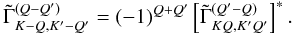 \appendix \setcounter{section}{2} \begin{equation} \tilde \Gamma^{(Q-Q^{\prime})}_{K-Q,K^{\prime} -Q^{\prime}} = (-1)^{Q+Q^{\prime}} \left[\tilde \Gamma^{(Q^{\prime}-Q)}_{KQ,K^{\prime} Q^{\prime}}\right]^\ast. \end{equation}