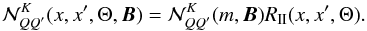 \begin{equation} {\mathcal N}^K_{QQ^{\prime}}(x,x^{\prime},\Theta,{\bm B})= {\mathcal N}^K_{QQ^{\prime}}(m,{\bm B}) R_{\rm II}(x,x^{\prime},\Theta). \label{mag_kernel_app2} \end{equation}