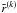 \hbox{$\tilde r^{(k)}$}