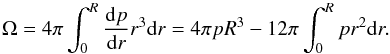 \appendix \setcounter{section}{2} \begin{equation} \label{eqb2.2} \Omega = 4\pi \int_0^{R} {{\rm d}p \over {\rm d}r} r^3 {\rm d}r = 4\pi p R^3 - 12\pi \int_0^{R} pr^2 {\rm d}r . \end{equation}
