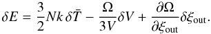 \appendix \setcounter{section}{2} \begin{equation} \label{eqbefinal} \delta E = {3\over2} Nk \, \delta \bar{T} - {\Omega \over 3V} \delta V + {\partial \Omega \over \partial \xi_{\rm out}} \delta \xi_{\rm out} . \end{equation}