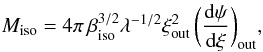 \begin{equation} \label{eq2.6} M_{\rm iso} = 4\pi \, \beta_{\rm iso}^{3/2} \lambda^{-1/2} \xi_{\rm out}^2 \, \biggl({{\rm d}\psi \over {\rm d}\xi}\biggr)_{\rm out} , \end{equation}