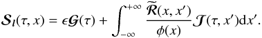 \begin{equation} {\bm{\mathcal S_{l}}}(\tau,x)=\epsilon{\bm{\mathcal G}}(\tau) + \int^{+\infty}_{-\infty} \frac{\widetilde{{\bm {\mathcal R}}}(x,x^{\prime})}{\phi(x)} {\bm {\mathcal J}}(\tau,x^{\prime}){\rm d}x^{\prime}. \label{source-l} \end{equation}
