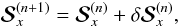\begin{equation} {\bm {\mathcal S}^{(n+1)}_{x}}= {\bm {\mathcal S}^{(n)}_{x}}+ \delta{\bm {\mathcal S}^{(n)}_{x}}, \label{s-it} \end{equation}