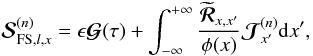 \begin{equation} {\bm{\mathcal S}}^{(n)}_{{\rm FS},l,x}=\epsilon{\bm{\mathcal G}}(\tau) + \int^{+\infty}_{-\infty}\frac{\widetilde{\bm {\mathcal R}}_{x,x^{\prime}}}{\phi(x)} {\bm {\mathcal J}}^{(n)}_{x^{\prime}}{\rm d}x^{\prime}, \label{source-l1} \end{equation}