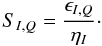 \begin{equation} S_{I,Q}=\frac{\epsilon_{I,Q}}{\eta_{I}}\cdot \label{siq} \end{equation}