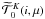 \hbox{$\widetilde{\mathcal{T}}^{K}_{0}(i,\mu)$}