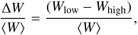 $$ {\Delta W\over \langle W\rangle} = {(W_{\rm low} - W_{\rm high})\over \langle W\rangle}, $$