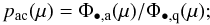 \begin{equation} p_\mathrm{ac}(\mu) = \Phi_{\bullet,\mathrm{a}}(\mu) / \Phi_{\bullet,\mathrm{q}}(\mu) ; \label{eq:ac} \end{equation}