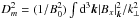 Mathematical equation: \hbox{$D^{2}_{m}=(1/B_{0}^{2})\int {\rm d}^3\vec{k}| B_{x}|^{2}_{\vec{k}}/k_{\perp}^{2}$}