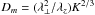 Mathematical equation: \hbox{$D_{m}=(\lambda_{\perp}^{2}/\lambda_{z})K^{2/3}$}