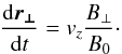 Mathematical equation: \begin{equation} \frac{{\rm d}\vec{r_{\perp}}}{{\rm d}t}=v_{z}\frac{B_{\perp}}{B_{0}}\cdot \end{equation}