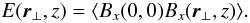 Mathematical equation: \begin{equation} E(\vec{r}_{\perp},z)=\langle B_{x}(0,0)B_{x}(\vec{r}_{\perp},z)\rangle . \end{equation}