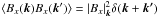 Mathematical equation: \hbox{$\langle B_{x}(\vec{k})B_{x}(\vec{k}')\rangle =|B_{x}|^{2}_{\vec{k}}\delta(\vec{k}+\vec{k'})$}