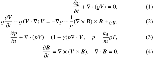 \begin{eqnarray} \label{eq:MHD_rho} {{\partial \varrho}\over {\partial t}}+\nabla \cdot (\varrho\vec{V})=0 , \\ \label{eq:MHD_V} \varrho{{\partial \vec{V}}\over {\partial t}}+ \varrho\left (\vec{V}\cdot \nabla\right )\vec{V} = -\nabla p+ \frac{1}{\mu}(\nabla\times\vec{B})\times\vec{B} +\varrho\vec{g} , \\ \label{eq:MHD_p} {\partial p\over \partial t} + \nabla\cdot (p\vec{V}) = (1-\gamma)p \nabla \cdot \vec{V}\, , \hspace{3mm} p = \frac{k_{\rm B}}{m} \varrho T, \\ \label{eq:MHD_B} {{\partial \vec{B}}\over {\partial t}}= \nabla \times (\vec{V}\times\vec{B}), \hspace{3mm} \nabla\cdot\vec{B} = 0. \end{eqnarray}