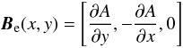 \begin{equation} \vec B_{\rm e}(x,y) = \left[\frac{\partial A}{\partial y}, -\frac{\partial A}{\partial x},0\right] \end{equation}