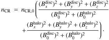 \appendix \setcounter{section}{1} \begin{eqnarray} n_{\rm CR} & = & n_{\rm CR,0} \left ( \frac{(B^{\rm disc}_x)^2+(B^{\rm disc}_y)^2+(B^{\rm disc}_z)^2}{(B^{\rm disc}_0)^2+(B^{\rm halo}_0)^2}\right .\nonumber\\ & &\left . + \frac{(B^{\rm halo}_x)^2+(B^{\rm halo}_y)^2+(B^{\rm halo}_z)^2}{(B^{\rm disc}_0)^2+(B^{\rm halo}_0)^2} \right )\cdot \end{eqnarray}