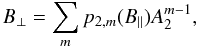 \begin{equation} B_{\bot} = \sum_m p_{2,m}(B_{\|})A_{2}^{m-1}, \end{equation}