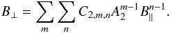 \begin{equation} B_{\bot} = \sum_m \sum_n C_{2,m,n} A_{2}^{m-1}B_{\|}^{n-1}. \label{eq:bt(a2bz)} \end{equation}
