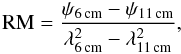 \begin{equation} {\rm RM}=\frac{\psi_{\rm 6\,cm}-\psi_{\rm 11\,cm}} {\lambda^2_{\rm 6\,cm}-\lambda^2_{\rm 11\,cm}}, \end{equation}