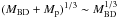 \hbox{$(M_{\rm BD}+\Mp)^{1/3}\sim M_{\rm BD}^{1/3}$}