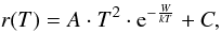 Mathematical equation: \begin{equation} r(T) = A \cdot T^{2} \cdot {\rm e}^{-\frac{W}{kT}} + C, \end{equation}