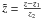 Mathematical equation: \hbox{$\tilde{z}=\frac{z-z_1}{z_2}$}