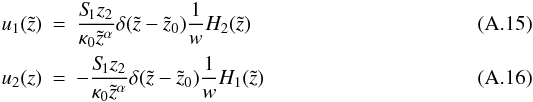 Mathematical equation: \appendix \setcounter{section}{1} \begin{eqnarray} u_1(\tilde{z})&=& \frac{S_{\hspace{-0.07 cm}1} z_2}{\kappa_0 \tilde{z}^\alpha} \delta(\tilde{z}-\tilde{z}_0) \frac{1}{w} H_2(\tilde{z})\\ u_2(z)&=& -\frac{S_{\hspace{-0.07 cm}1} z_2}{\kappa_0 \tilde{z}^\alpha} \delta(\tilde{z}-\tilde{z}_0) \frac{1}{w} H_1(\tilde{z}) \end{eqnarray}