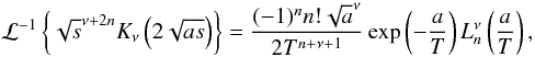 Mathematical equation: \appendix \setcounter{section}{1} \begin{equation} \mathcal{L}^{-1}\left\{{\sqrt{s}}^{\nu+2n}K_{\nu}\left(2 \sqrt{a s}\right)\right\}=\frac{(-1)^n n! {\sqrt{a}}^{\nu}}{2 T^{n+\nu+1}} \exp\left(-\frac{a}{T}\right) L_n^{\nu}\left(\frac{a}{T}\right), \end{equation}