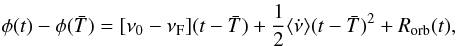 \begin{equation} \label{eq:phases} \phi(t)-\phi(\bar{T})=[\nu_0-\nu_{\rm F}](t-\bar{T})+\frac{1}{2}\langle\dot{\nu}\rangle(t-\bar{T})^2+R_{\rm orb}(t), \end{equation}