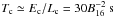 Mathematical equation: \hbox{$T_{\rm c}\simeq E_{\rm c}/L_{\rm c}= 30B_{16}^{-2}~\mbox{s}$}